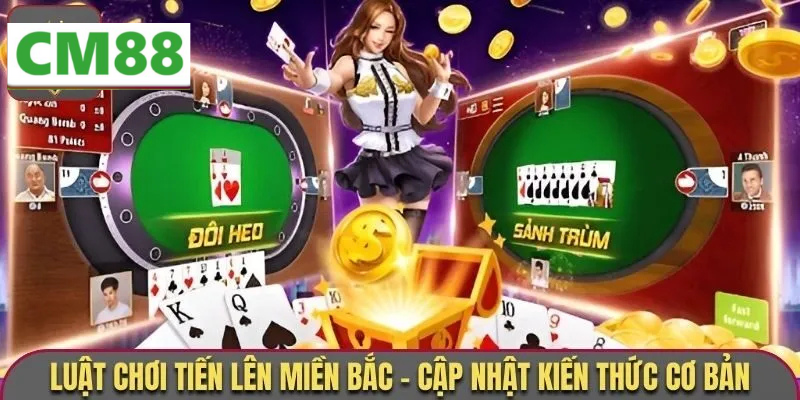 Mẹo chơi Tiến Lên Miền Bắc hiệu quả